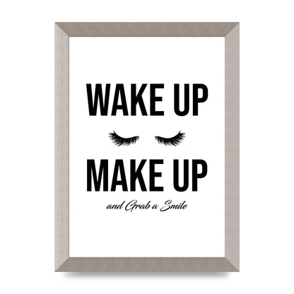 Wake Up Make Up And Grab A Smile" Art For The Home - A4 framed