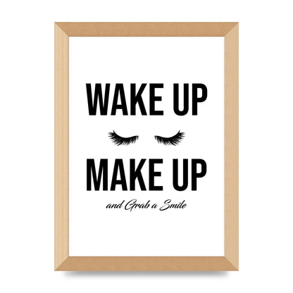 Wake Up Make Up And Grab A Smile" Art For The Home - A4 framed