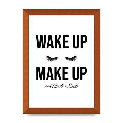Wake Up Make Up And Grab A Smile" Art For The Home - A4 framed