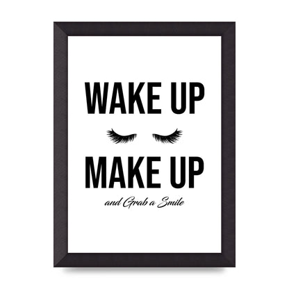 Wake Up Make Up And Grab A Smile" Art For The Home - A4 framed