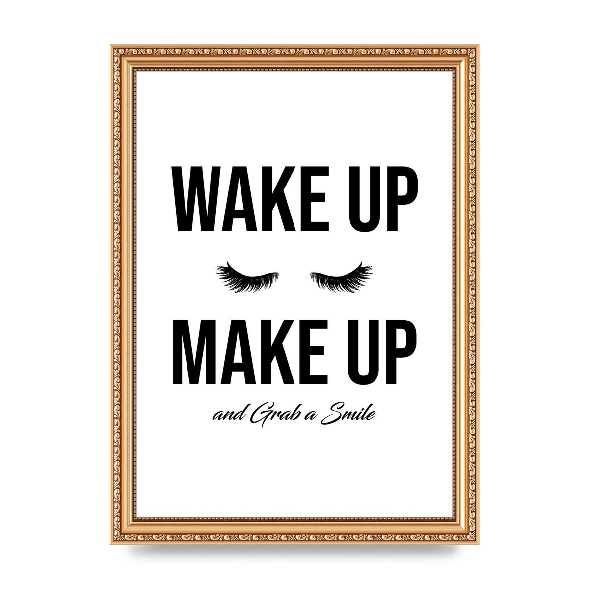 Wake Up Make Up And Grab A Smile" Art For The Home - A4 framed