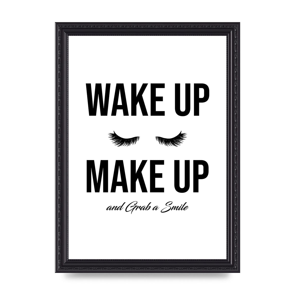 Wake Up Make Up And Grab A Smile" Art For The Home - A4 framed