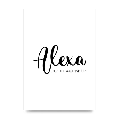 Alexa Do The Washing Up" Wall Art - unframed print