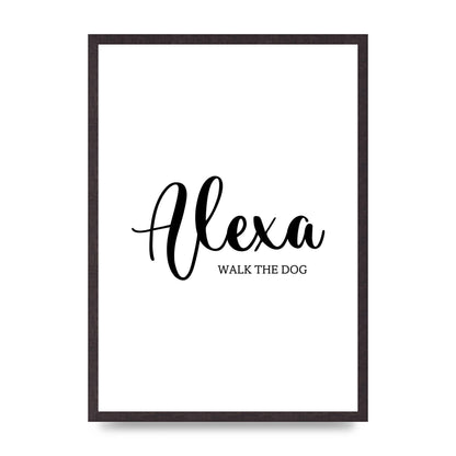 Alexa Walk The Dog" Art For The Home - A2 framed