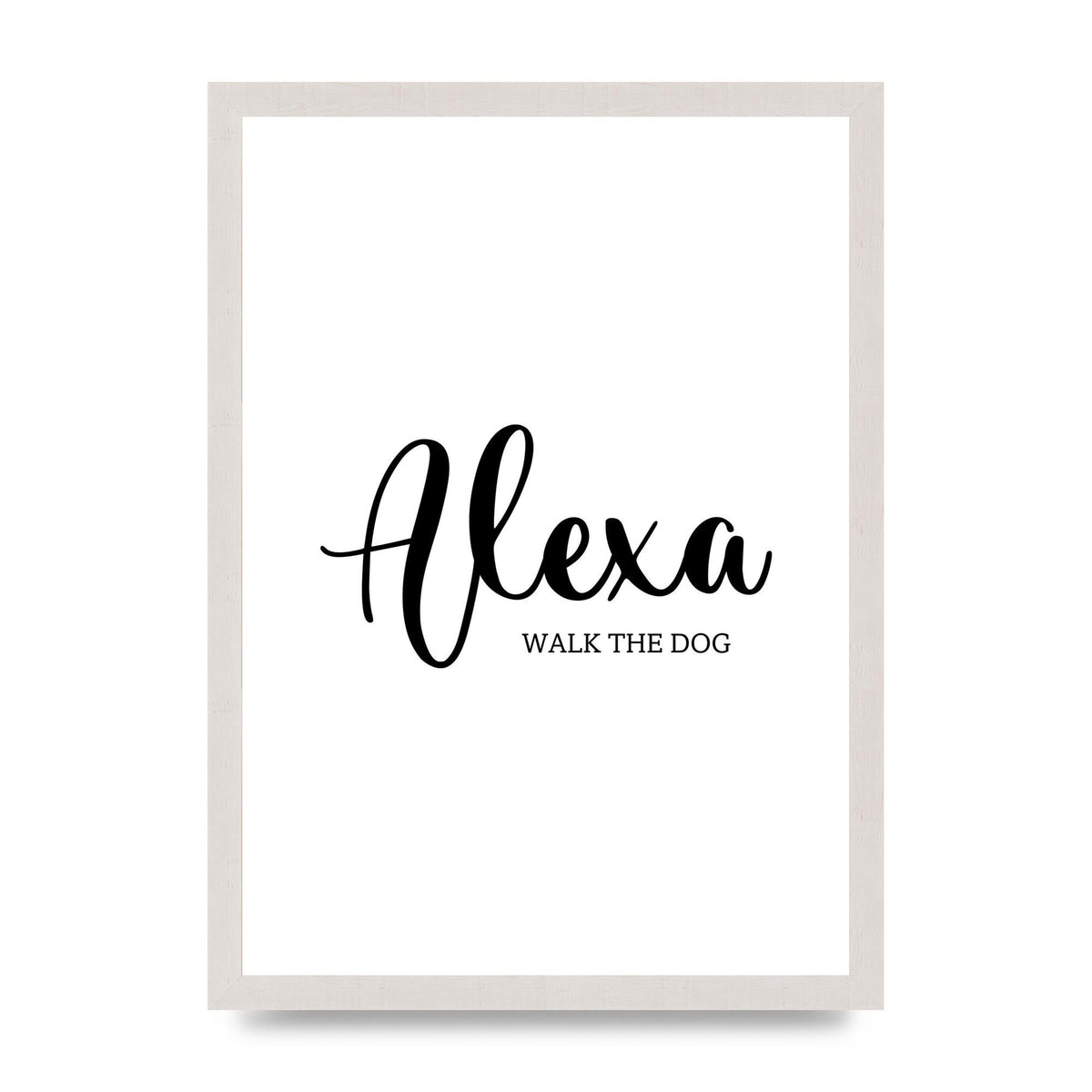 Alexa Walk The Dog" Art For The Home - A3 framed