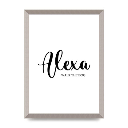Alexa Walk The Dog" Art For The Home - A3 framed