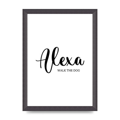 Alexa Walk The Dog" Art For The Home - A4 framed