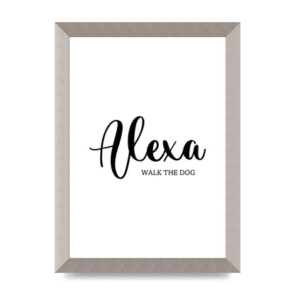 Alexa Walk The Dog" Art For The Home - A4 framed