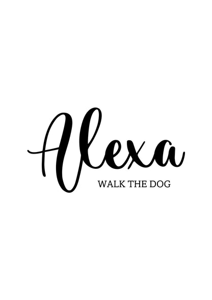 Alexa Walk The Dog" Art For The Home - detail