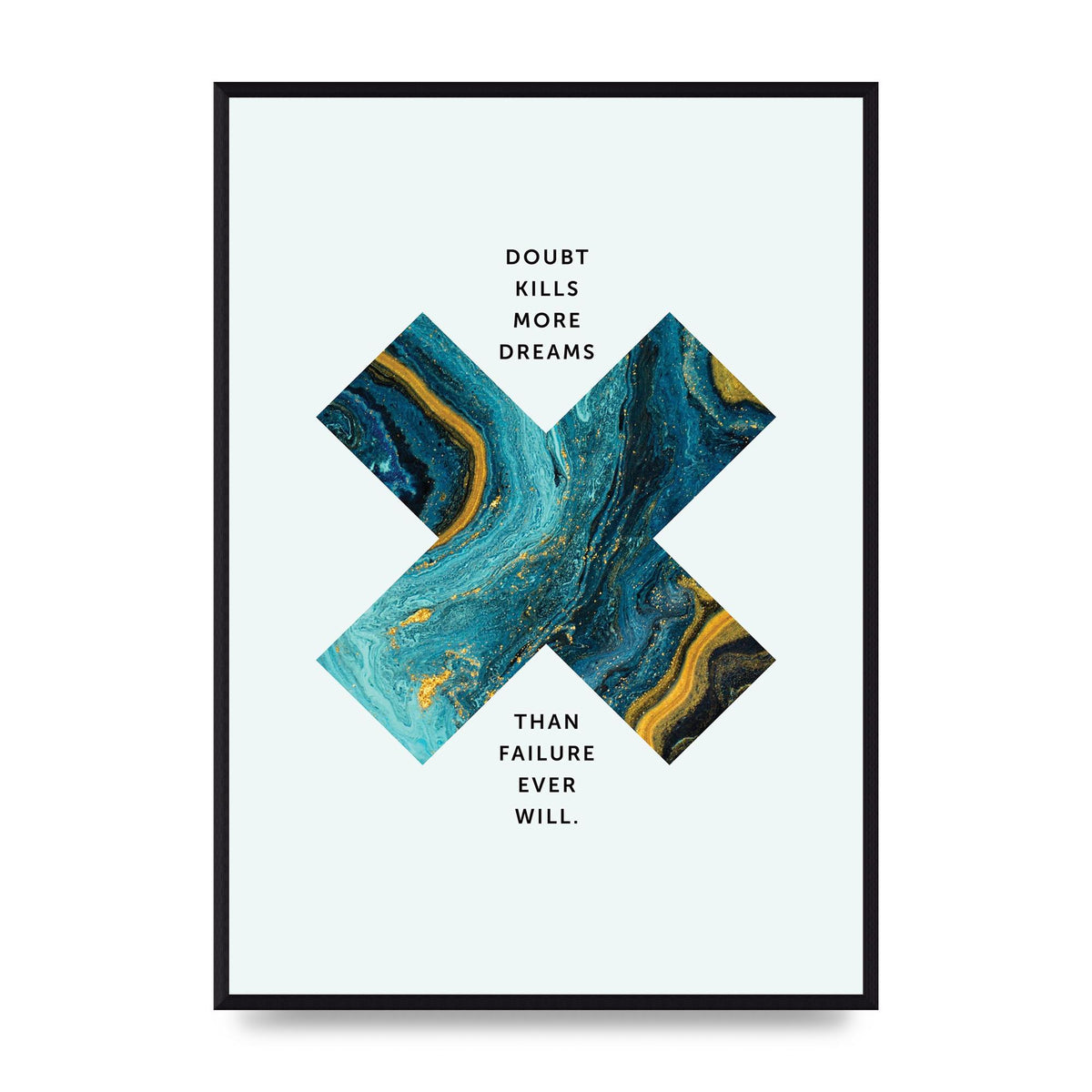 Doubt Kills More Art For The Home - A2 framed