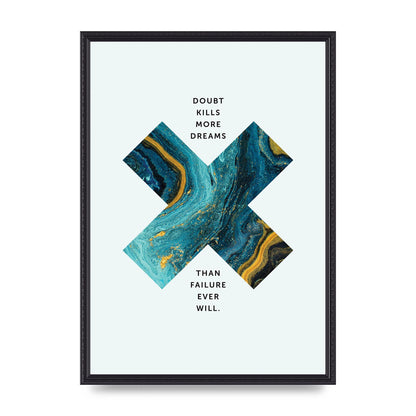 Doubt Kills More Art For The Home - A2 framed