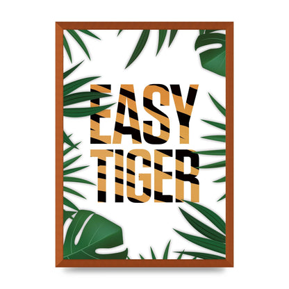Easy Tiger" Art For The Home - A2 framed