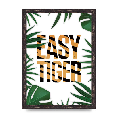 Easy Tiger" Art For The Home - A3 framed