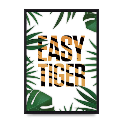 Easy Tiger" Art For The Home - A3 framed
