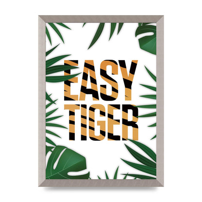 Easy Tiger" Art For The Home - A3 framed