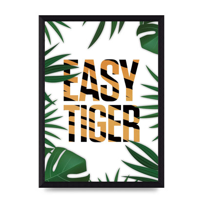 Easy Tiger" Art For The Home - A4 framed