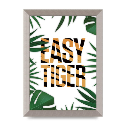 Easy Tiger" Art For The Home - A4 framed