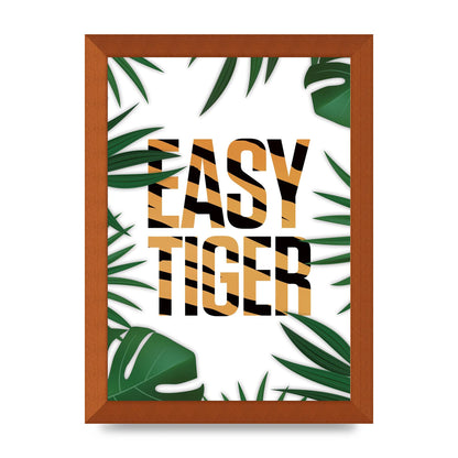 Easy Tiger" Art For The Home - A4 framed