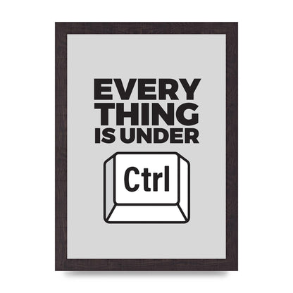 Everything Is Under Control" Printed Poster - A4 framed