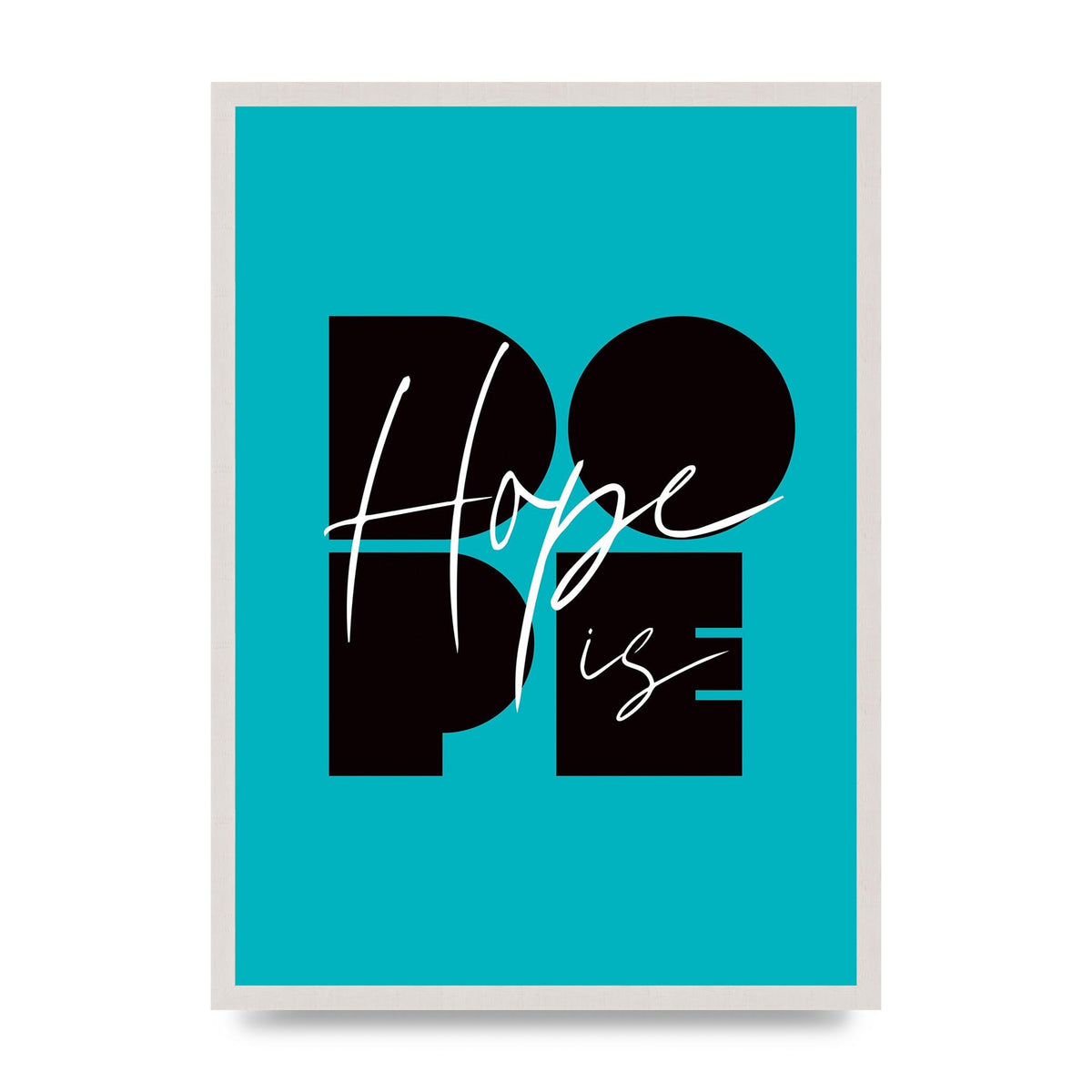 Hope Is Dope" Wall Art - A2 framed