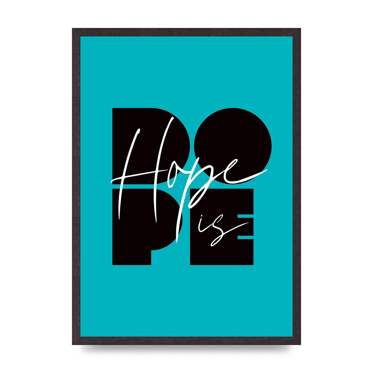 Hope Is Dope" Wall Art - A2 framed
