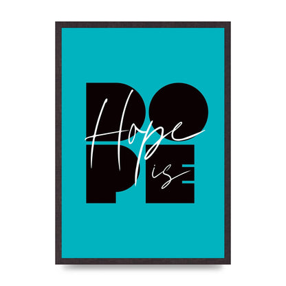 Hope Is Dope" Wall Art - A2 framed