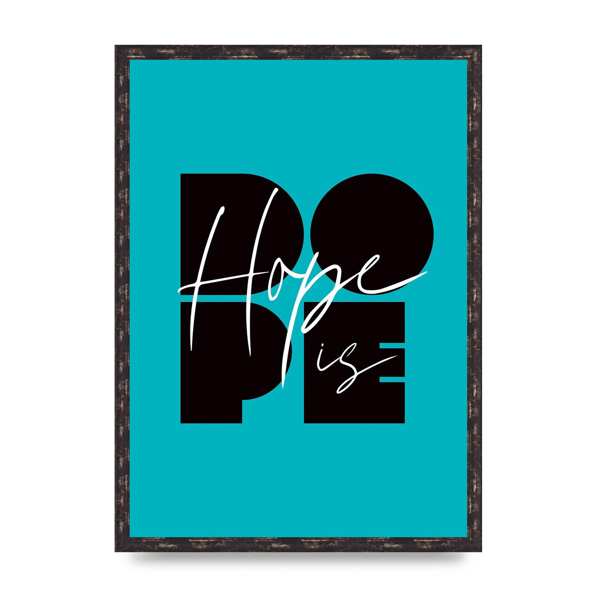 Hope Is Dope" Wall Art - A2 framed