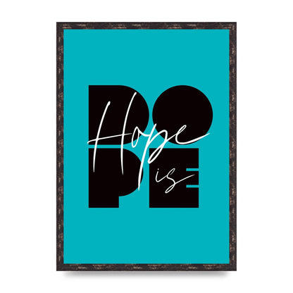 Hope Is Dope" Wall Art - A2 framed