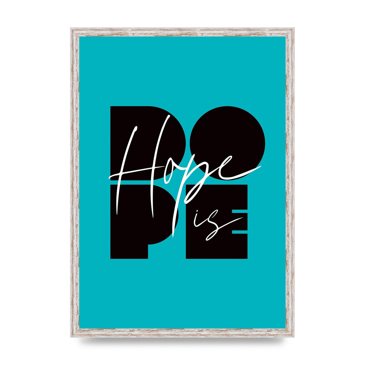 Hope Is Dope" Wall Art - A2 framed