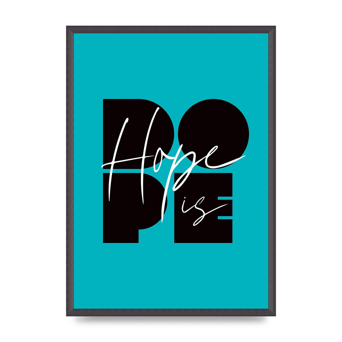 Hope Is Dope" Wall Art - A2 framed