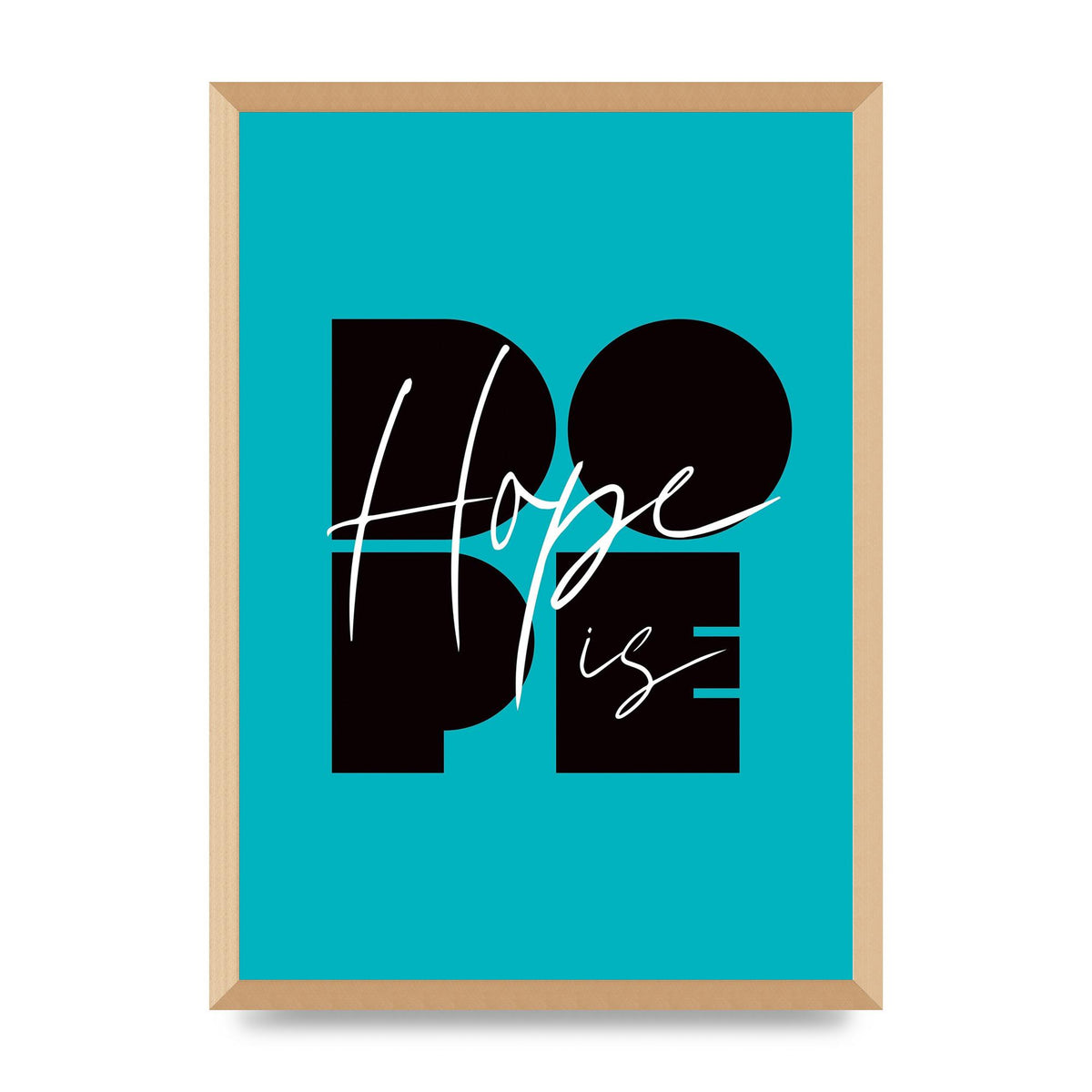 Hope Is Dope" Wall Art - A2 framed