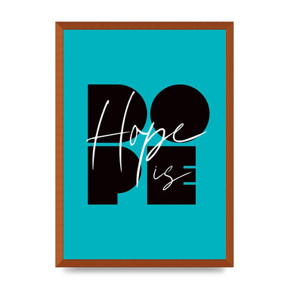 Hope Is Dope" Wall Art - A2 framed