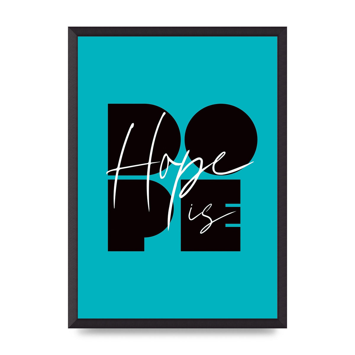 Hope Is Dope" Wall Art - A2 framed