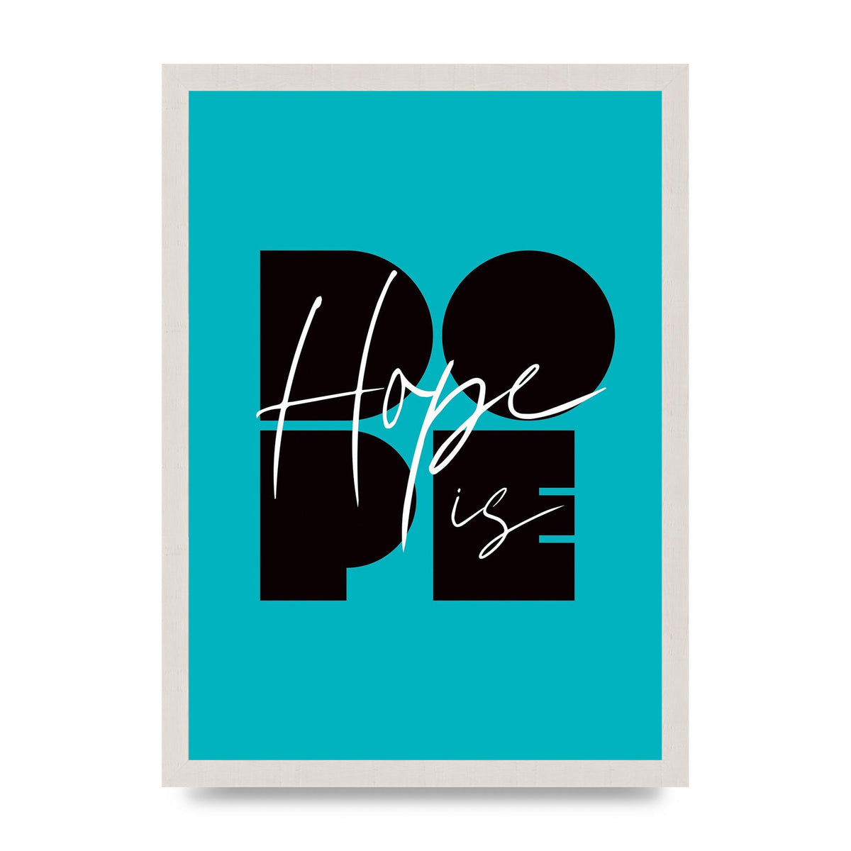 Hope Is Dope" Wall Art - A3 framed