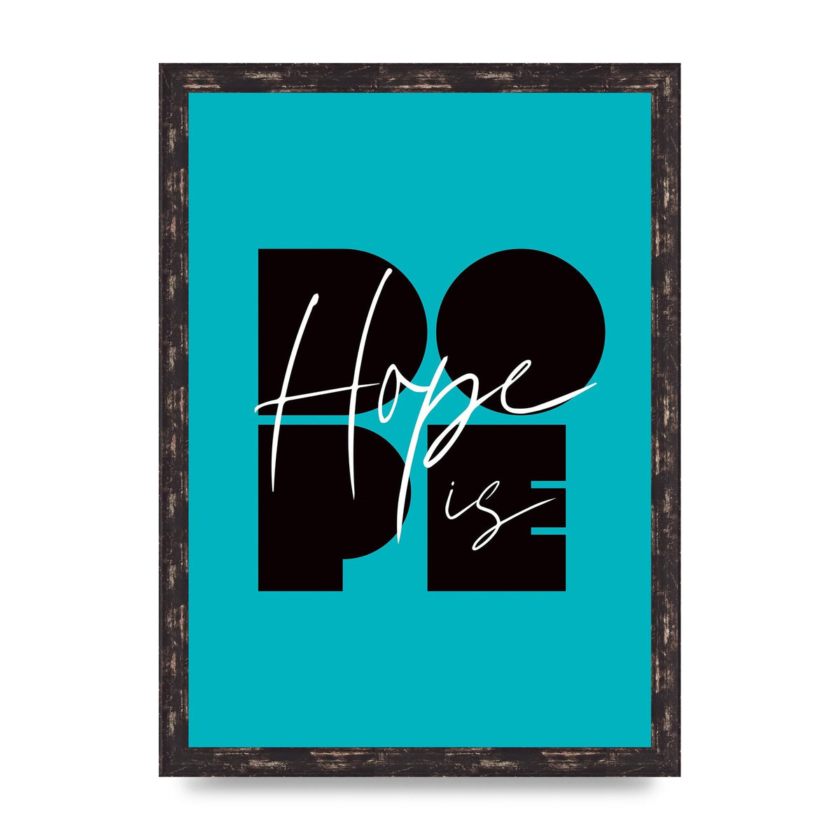 Hope Is Dope" Wall Art - A3 framed