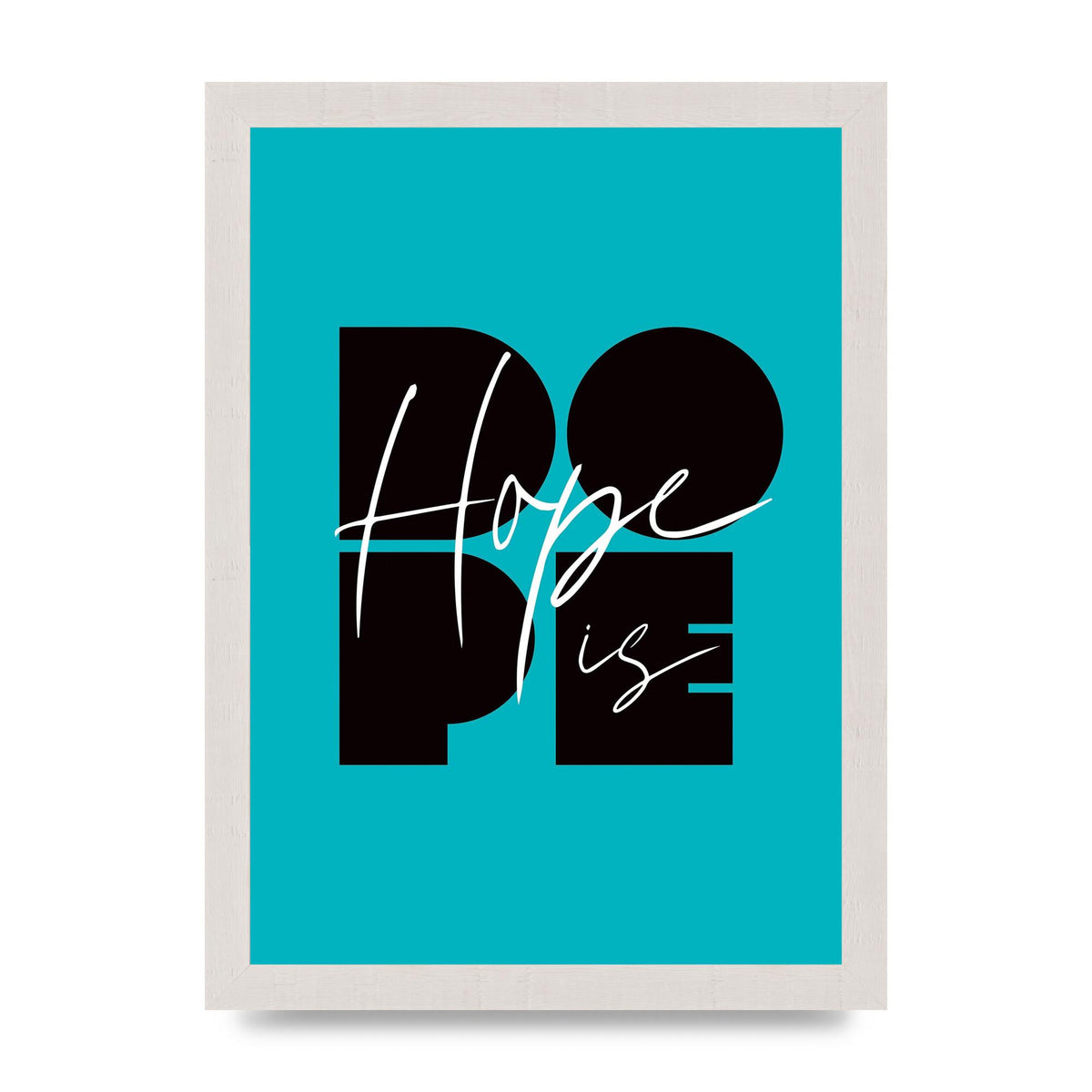 Hope Is Dope" Wall Art - A4 framed
