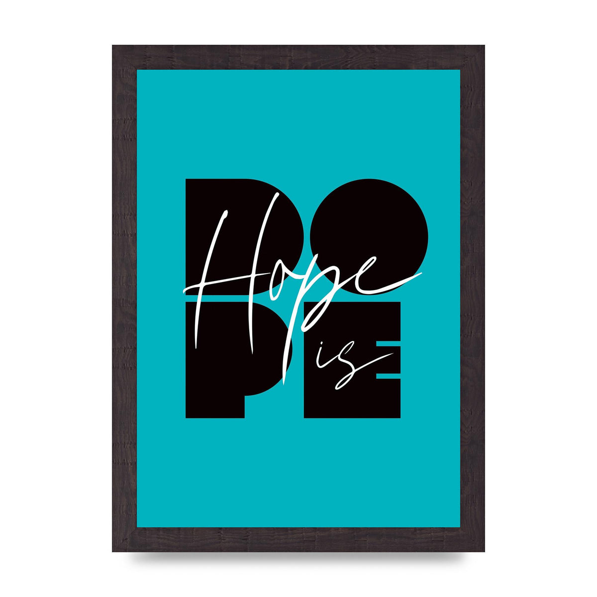 Hope Is Dope" Wall Art - A4 framed
