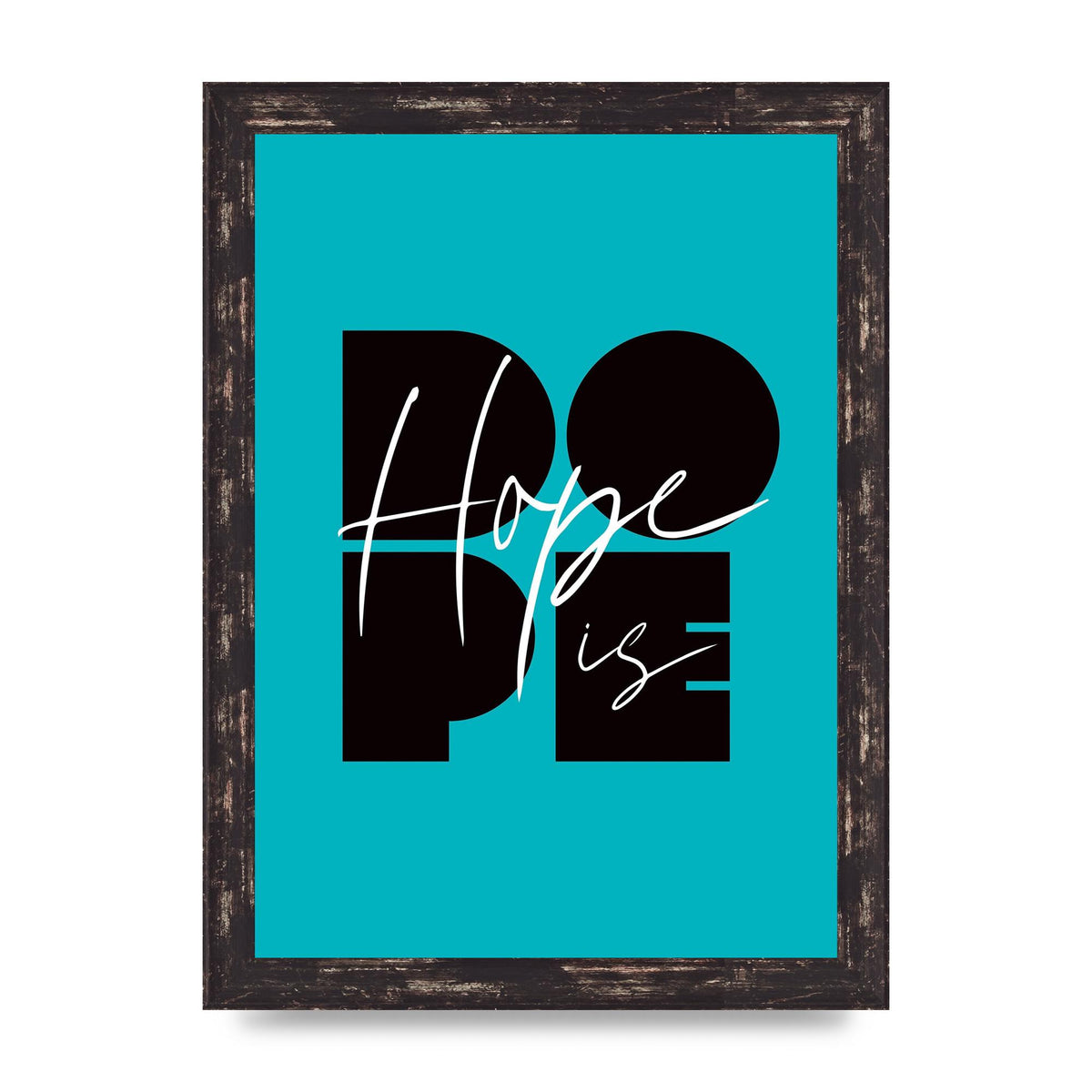 Hope Is Dope" Wall Art - A4 framed