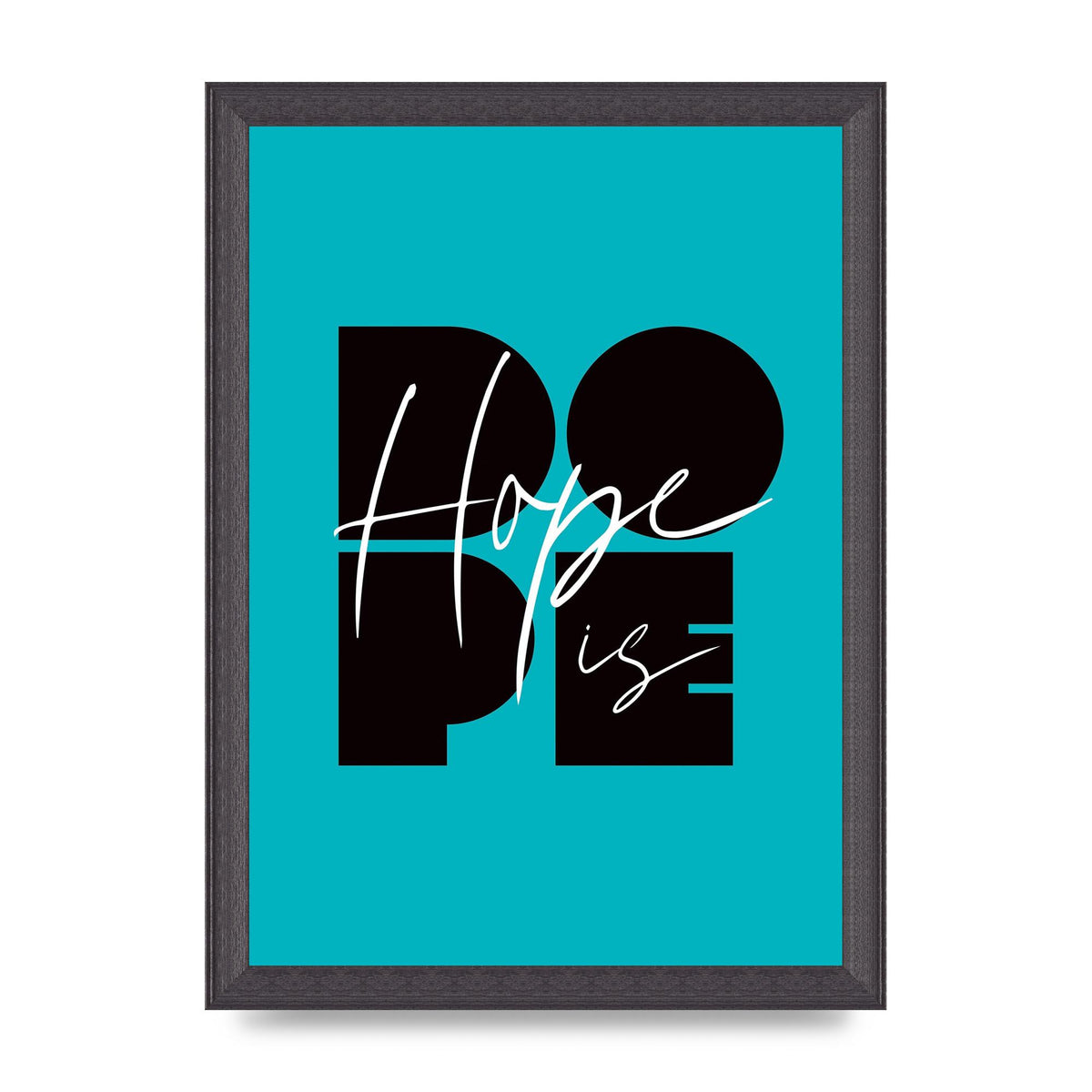 Hope Is Dope" Wall Art - A4 framed