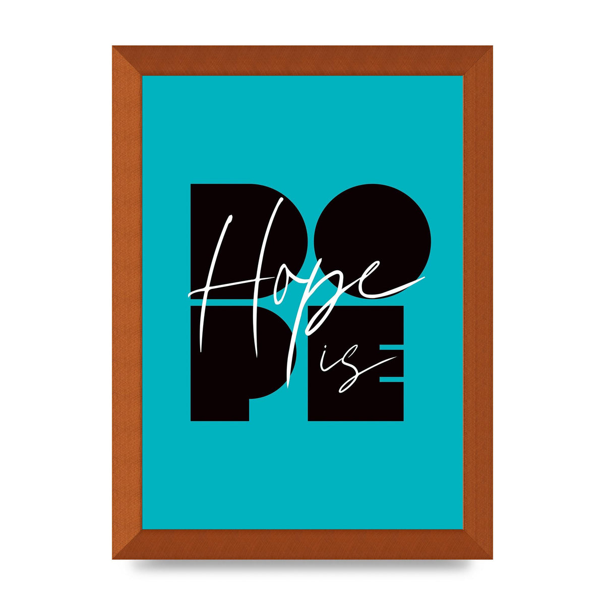 Hope Is Dope" Wall Art - A4 framed