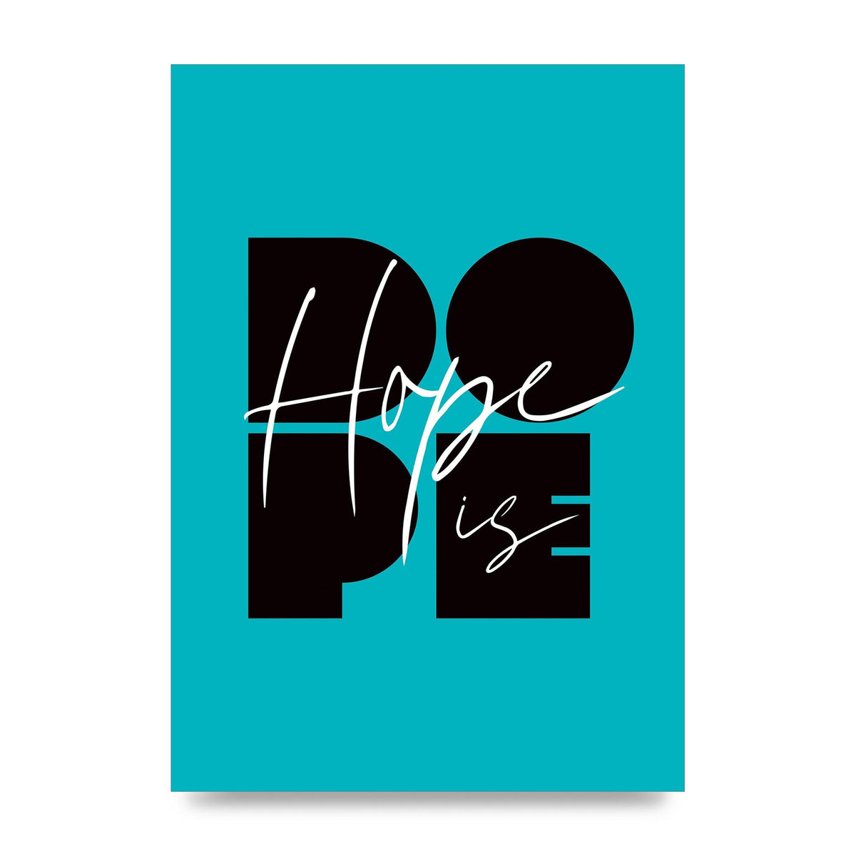 Hope Is Dope" Wall Art - unframed print