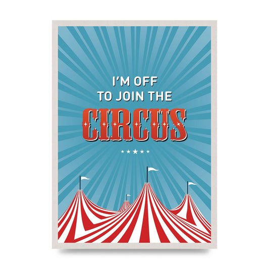 Im Off To Join The Circus" Art For The Home - A2 framed