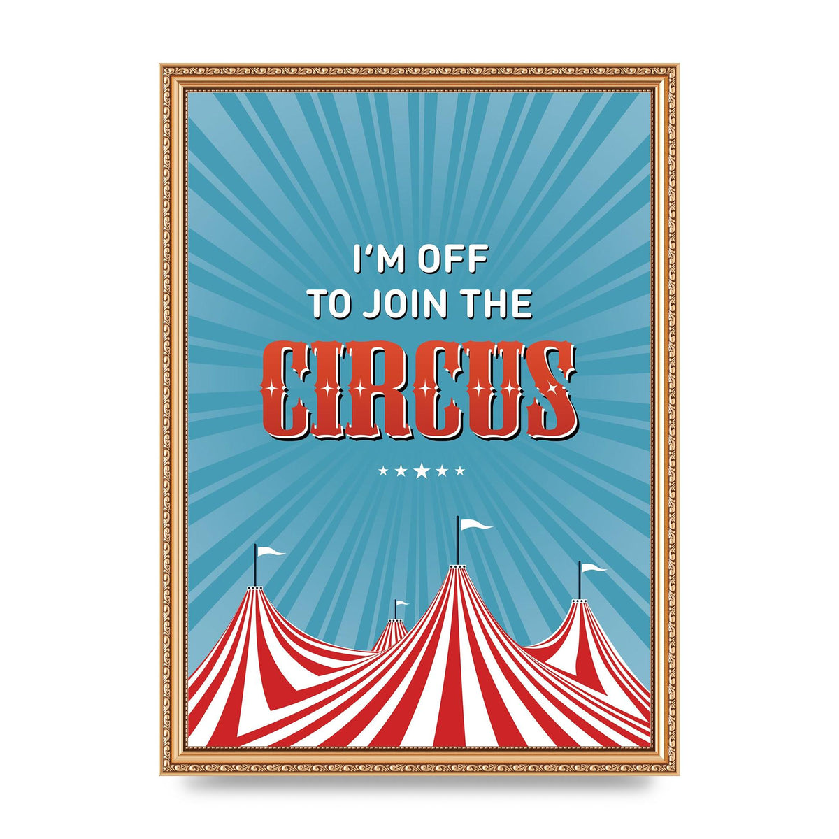 Im Off To Join The Circus" Art For The Home - A3 framed