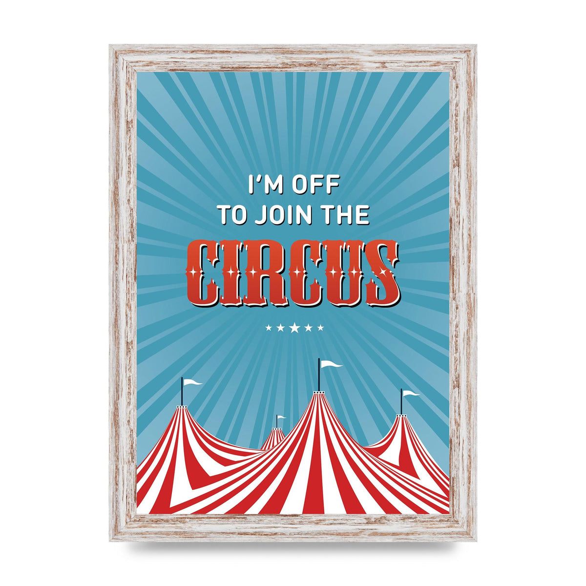 Im Off To Join The Circus" Art For The Home - A4 framed
