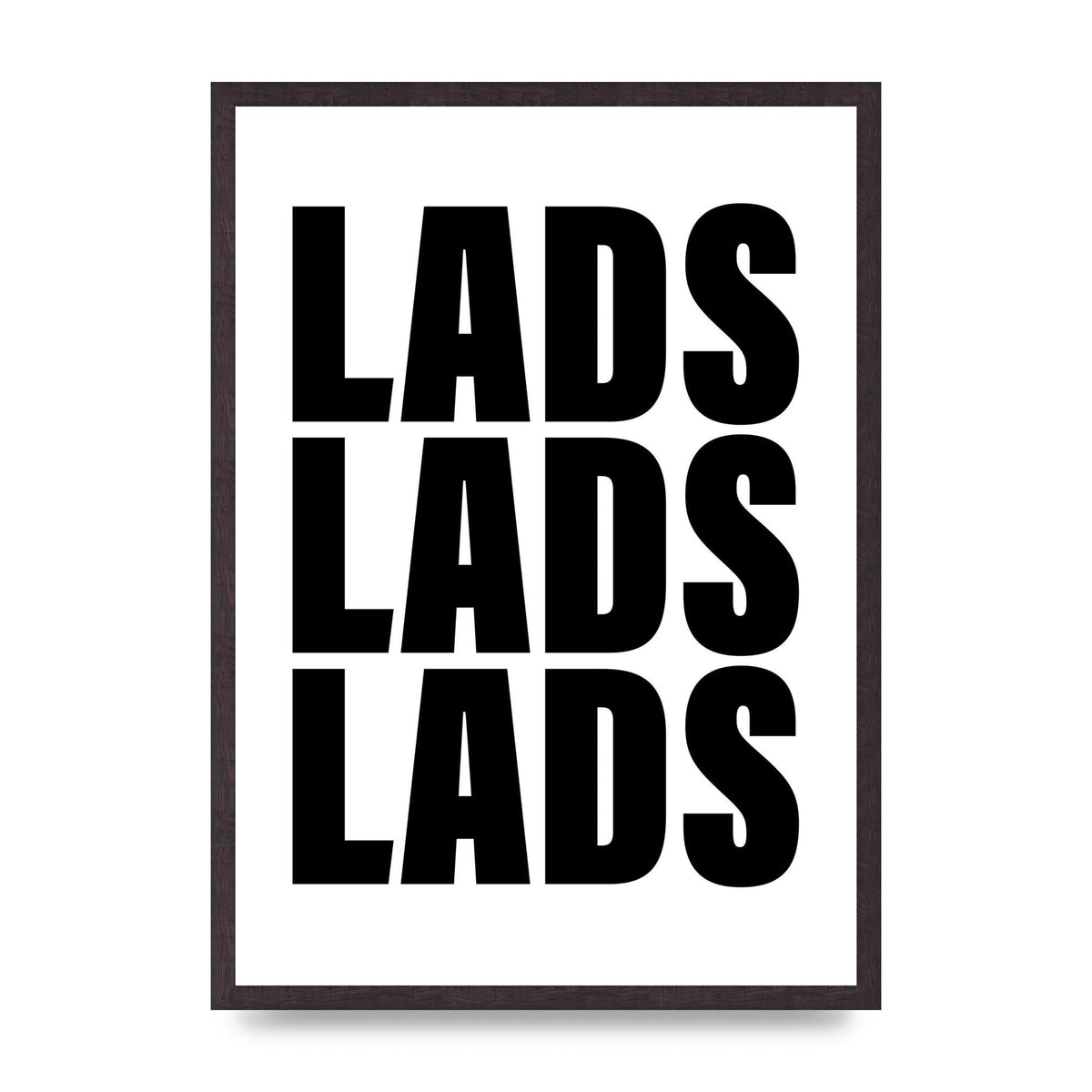 Lads Lads Lads" Printed Poster - A2 framed