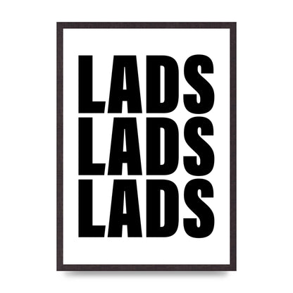Lads Lads Lads" Printed Poster - A2 framed