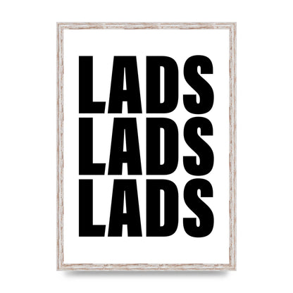 Lads Lads Lads" Printed Poster - A2 framed