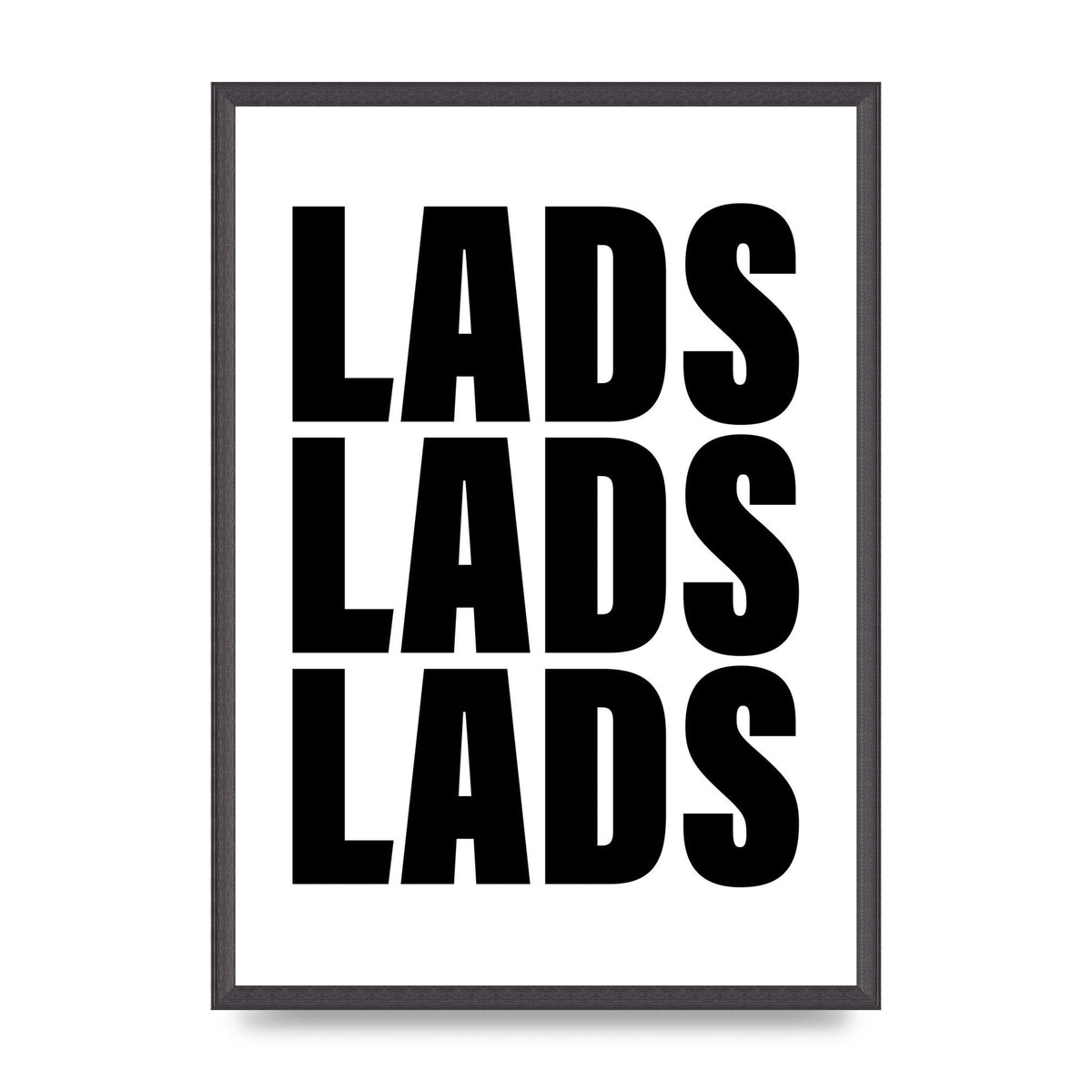 Lads Lads Lads" Printed Poster - A2 framed