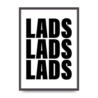 Lads Lads Lads" Printed Poster - A2 framed