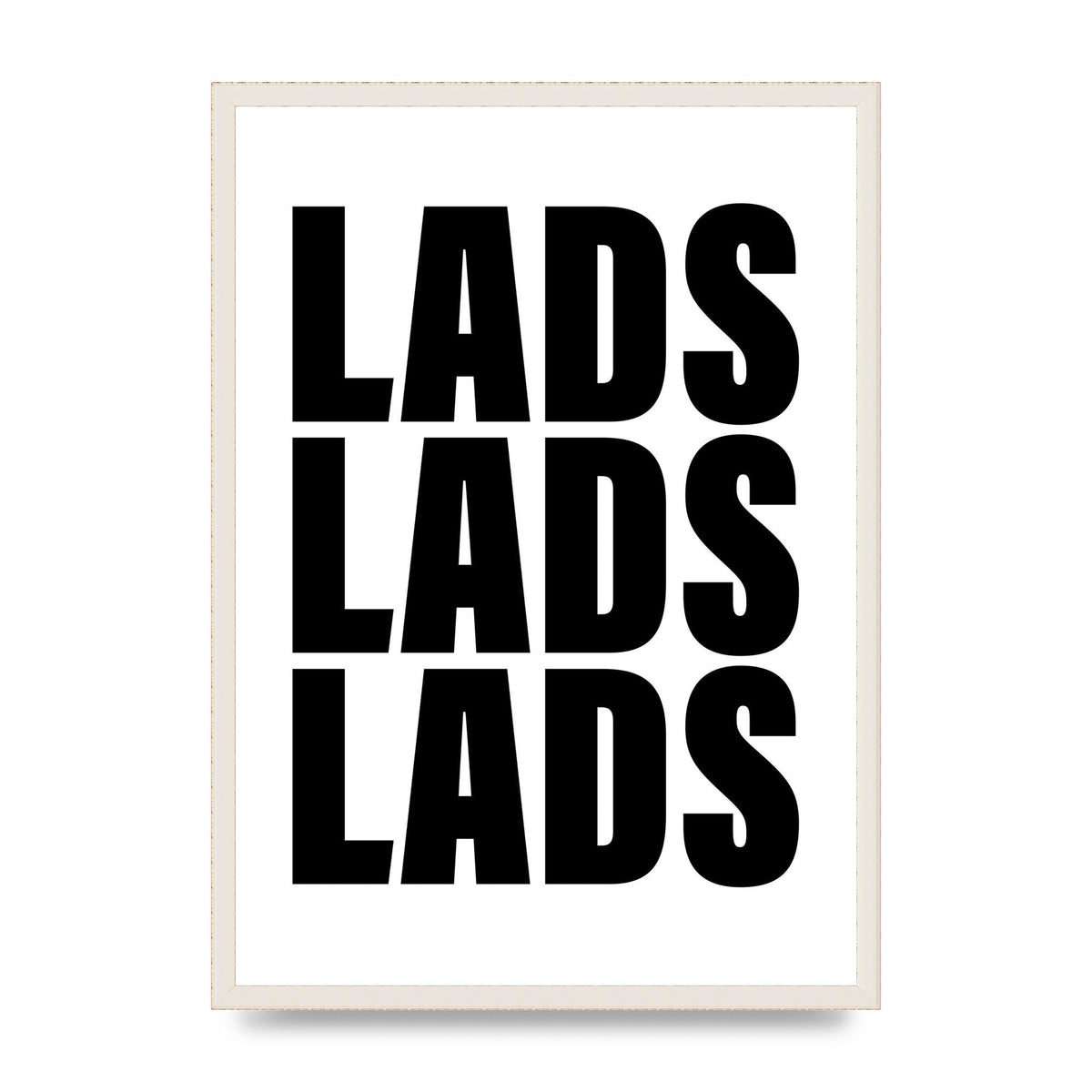 Lads Lads Lads" Printed Poster - A2 framed